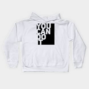 YOU CAN DO IT Kids Hoodie